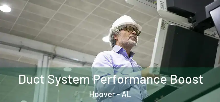  Duct System Performance Boost Hoover - AL
