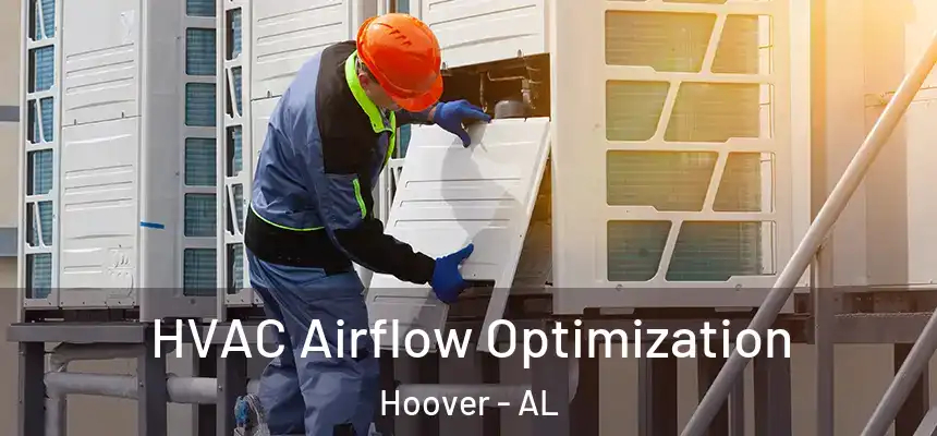  HVAC Airflow Optimization Hoover - AL