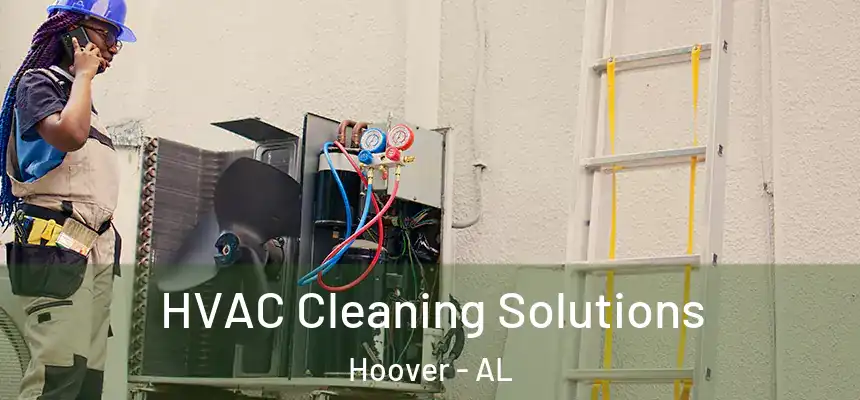 HVAC Cleaning Solutions Hoover - AL