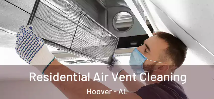 Residential Air Vent Cleaning Hoover - AL