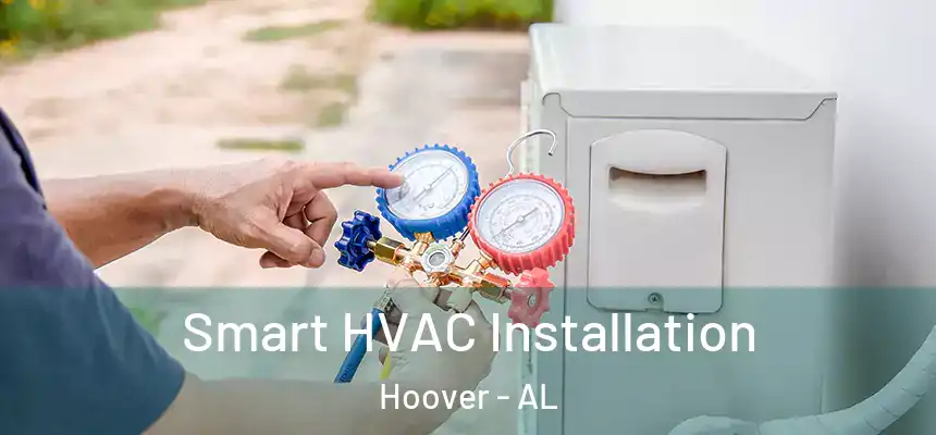 Smart HVAC Installation Hoover - AL