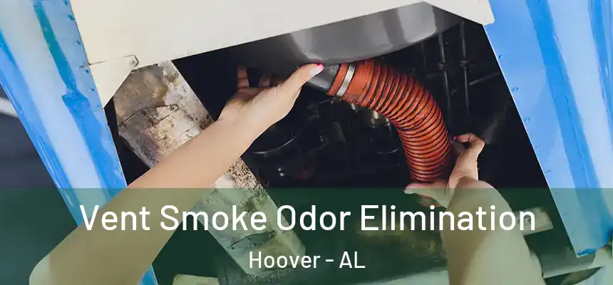 Vent Smoke Odor Elimination Hoover - AL